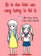 sau-khi-bi-ta-doa-khoc-nang-tho-lo-voi-ta